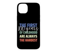 Carcasa para iPhone 14 Plus First 100 Years of Childhood is Hardest Funny 100 Birthday