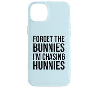 Carcasa para iPhone 14 Plus Forget The Bunnies I'm Chasing Hunnies Easter Chicks Dig Me