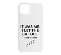Carcasa para iPhone 14 Plus FUI yo Que dejé Salir al Gato le preguntaron Humor Diciendo