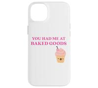 Carcasa para iPhone 14 Plus Fun You Had Me at Baked Goods Cupcake Dessert