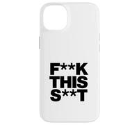 Carcasa para iPhone 14 Plus Funny F-k This S-t Sarcástico Adulto Humor Cita