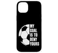 Carcasa para iPhone 14 Plus Goalie My Goal is to Deny Your Soccer - Balón de fútbol
