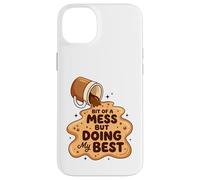 Carcasa para iPhone 14 Plus Gráfico de un Poco de lío Pero Haciendo mi Mejor café derramado