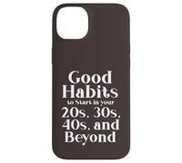 Carcasa para iPhone 14 Plus Habits for 20s 30s 40s and Beyond Life Journey Funny Vintage