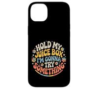 Carcasa para iPhone 14 Plus Hold My Juice Box I'm Gonna Try Something -