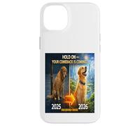 Carcasa para iPhone 14 Plus Hold on Your Come Back is Coming 2025 a 2026 Dog Hope Gift