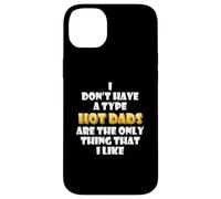 Carcasa para iPhone 14 Plus Hot Dads Are my Type Funny Gag Fathers Day Costume Cute Dad