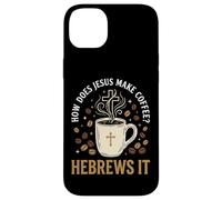 Carcasa para iPhone 14 Plus How Does Jesus Make Coffee? Hebrews It