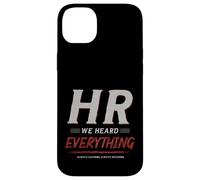 Carcasa para iPhone 14 Plus HR We Heard Everything Funny Human Resources Office Humor
