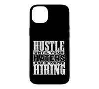 Carcasa para iPhone 14 Plus Hustle Until Your Haters Ask If You'Re Hiring Graphic