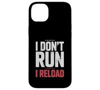 Carcasa para iPhone 14 Plus I Don't Run I Reload Funny Gun Humor Sarcasm Funny Quote