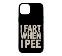 Carcasa para iPhone 14 Plus I Fart When I Pee Mordaza de baño vergonzosa -