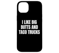 Carcasa para iPhone 14 Plus I Like Big Butts Taco Trucks Funny Bold Humor Design