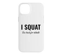 Carcasa para iPhone 14 Plus I Squat See Back for Details Gym Workout This Is Why I Squat
