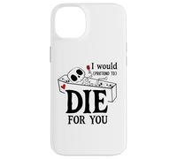Carcasa para iPhone 14 Plus I Would Pretend Die for Ya You Valentines Couple Anniversary