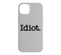 Carcasa para iPhone 14 Plus Idiota LA Palabra Idiota EN UNA tee