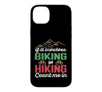 Carcasa para iPhone 14 Plus If It Involves Biking and Hiking Count Me In Camping Camper