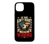 Carcasa para iPhone 14 Plus If You Ain't Right, You'Re Wrong - Conservative Humor