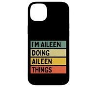 Carcasa para iPhone 14 Plus I'm Aileen Doing Aileen Things - Cita Personalizada Divertida