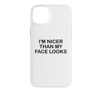Carcasa para iPhone 14 Plus I'm Nicer Than My Face Looks Im Sorry For What My Face Said