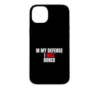 Carcasa para iPhone 14 Plus In My Defense, I Was Bored - Divertida Cita sarcástica