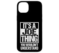 Carcasa para iPhone 14 Plus It's A Joe Thing You Wouldn't Understand Given/First Name