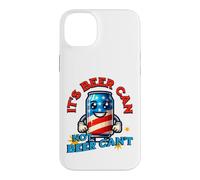 Carcasa para iPhone 14 Plus Its Beer Can Not Beer Cant Funny Party Drinking Joke