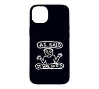 Carcasa para iPhone 14 Plus La IA sarcástica Dijo Que era así Que es Humor tecnológico Meme Art