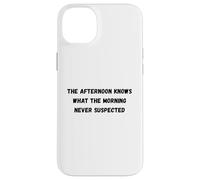 Carcasa para iPhone 14 Plus La Tarde Sabe lo Que una mañana Nunca sospechó Humor