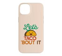 Carcasa para iPhone 14 Plus Let's Taco 'Bout IT Divertido Juego de Palabras Talk Tacos Meme
