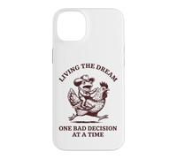 Carcasa para iPhone 14 Plus Living The Dream One Bad Decision At A Time Rana