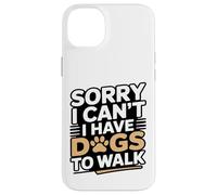 Carcasa para iPhone 14 Plus Lo Siento, no Puedo Tener Perros para pasear Amante de los Perros