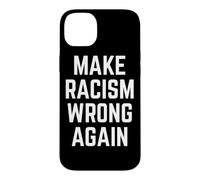Carcasa para iPhone 14 Plus Make Racism Wrong Again Design for Demonstrations