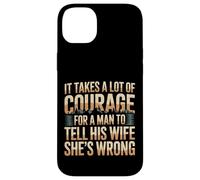 Carcasa para iPhone 14 Plus Man Needs Courage To Tell Wife She's Wrong -