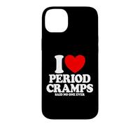 Carcasa para iPhone 14 Plus Me encantan los calambres menstruales Dijo Que Nadie se burlaba de la menstruación Femenina