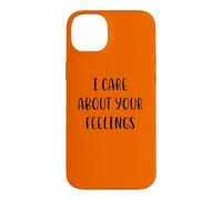 Carcasa para iPhone 14 Plus Me importan Tus Sentimientos Funny Idea White Lie Party
