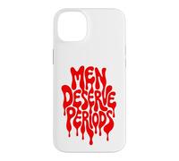 Carcasa para iPhone 14 Plus Men Deserve Periods Too Funny Sarcastic Protest Humor