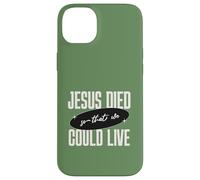 Carcasa para iPhone 14 Plus Mensaje de Jesus Died So That We Could Live Christian Faith Message