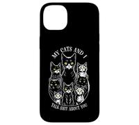 Carcasa para iPhone 14 Plus Mis Gatos y yo hablamos tonterías sobre ti, Divertido Amante y dueño de los Gatos