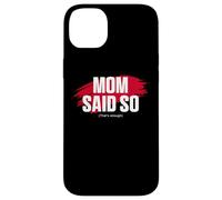 Carcasa para iPhone 14 Plus Mom'S Favorite Funny Mother's Day, Mom Said so