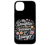 Carcasa para iPhone 14 Plus My Daughter Is My Treasure and Oh A Lawyer -
