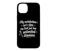 Carcasa para iPhone 14 Plus My Metabolism ISN’t Slow my Fork Just has Unlimited Stamina