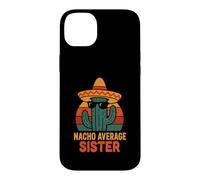 Carcasa para iPhone 14 Plus Nacho Average Sister Funny Sisters Cumpleaños Mujeres Niñas