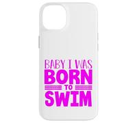 Carcasa para iPhone 14 Plus Nadador Equipo Humor Bebé Nací para Nadar