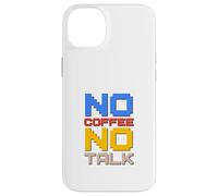 Carcasa para iPhone 14 Plus No Coffee No Talk Amante del café