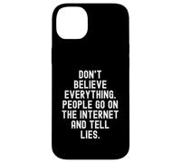 Carcasa para iPhone 14 Plus No creas Todo lo Que la Gente va en Internet y le Dice L