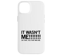 Carcasa para iPhone 14 Plus ¡No FUI yo! Oh, sí, Ese era yo. (Declaración Divertida)