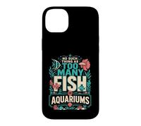 Carcasa para iPhone 14 Plus No Hay Tal Cosa como demasiados Peces o acuarios en mi casa