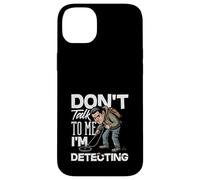 Carcasa para iPhone 14 Plus No me hables, Estoy detectando un Detector de Metales Divertido