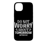 Carcasa para iPhone 14 Plus No te Preocupes por el mañana Mateo 6:34